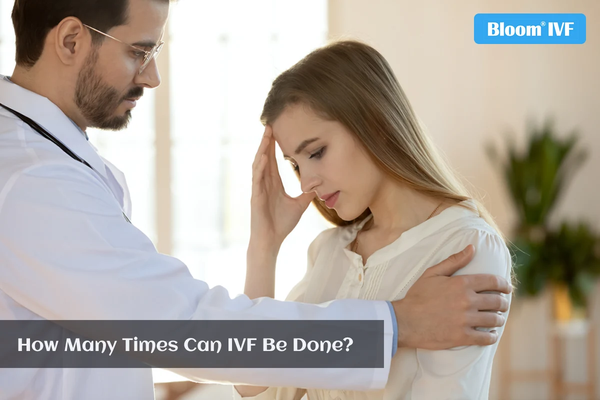 How Many Times Can IVF Be Done